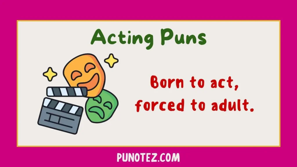 acting puns