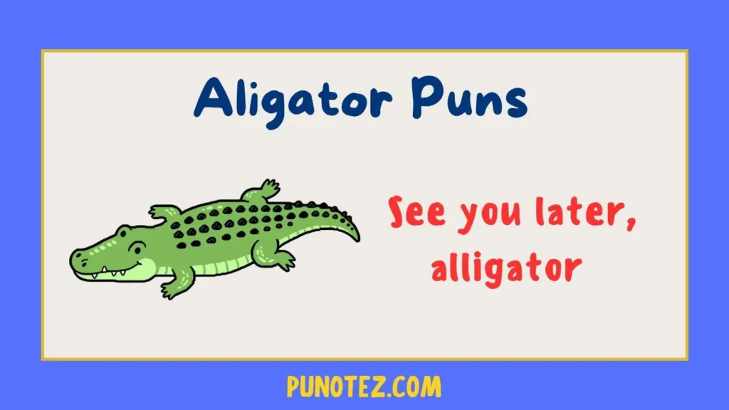 aligator puns