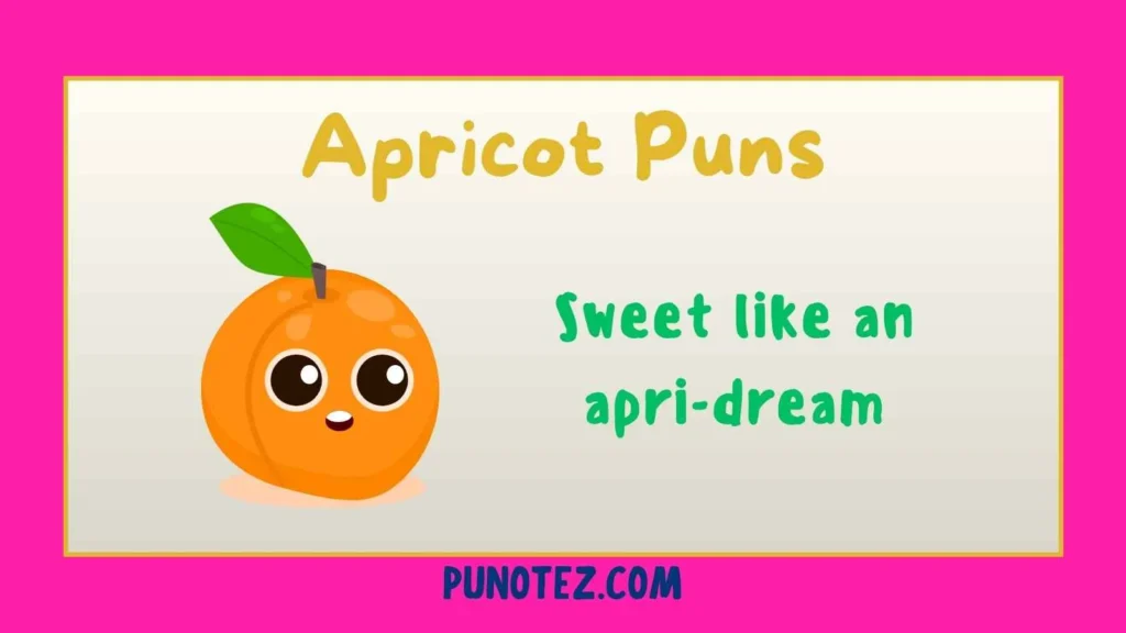 apricot puns