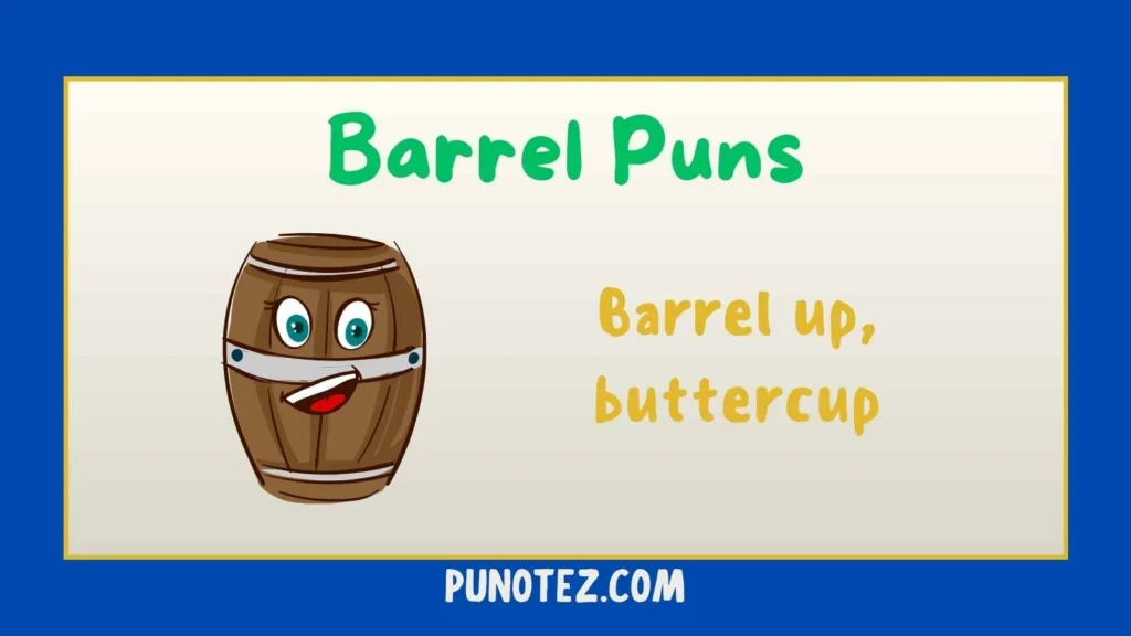 barrel puns
