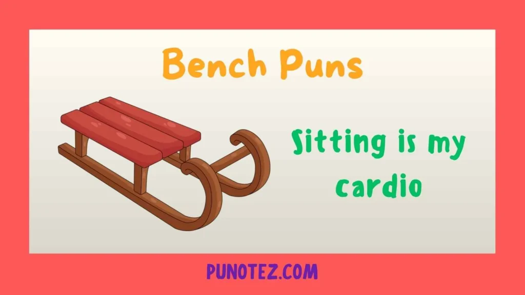 Bench Puns