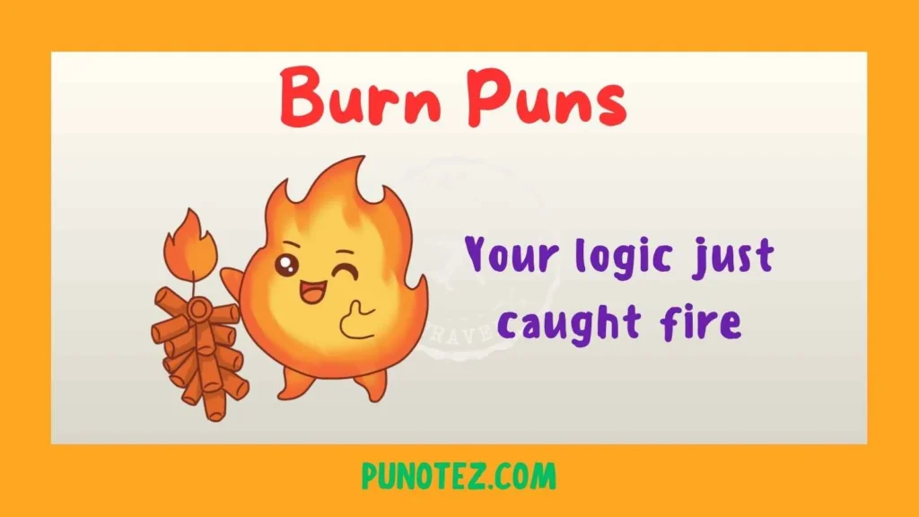 burn puns