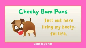 cheeky bum puns