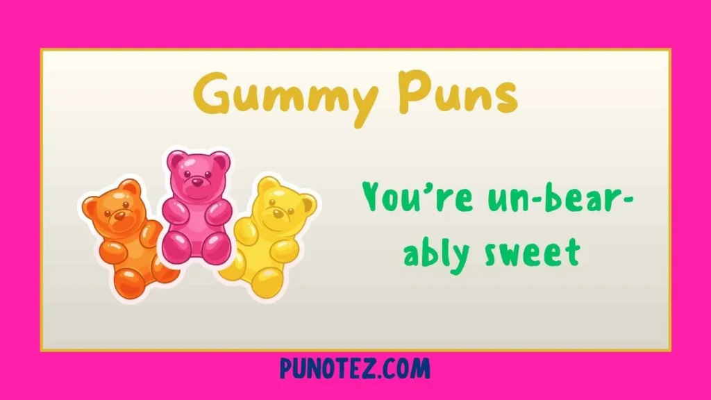 gummy puns