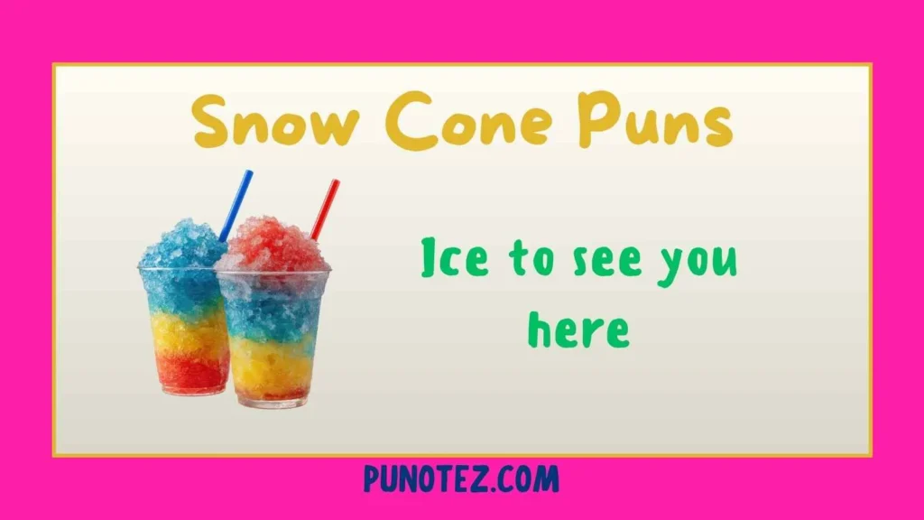 snow cone puns
