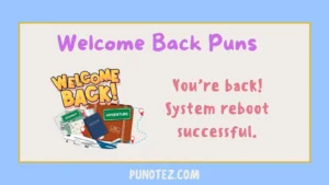 welcome back puns