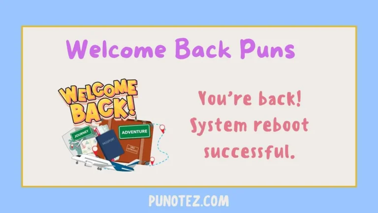 welcome back puns