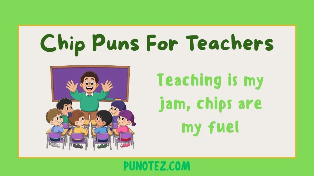 chip puns for teachers