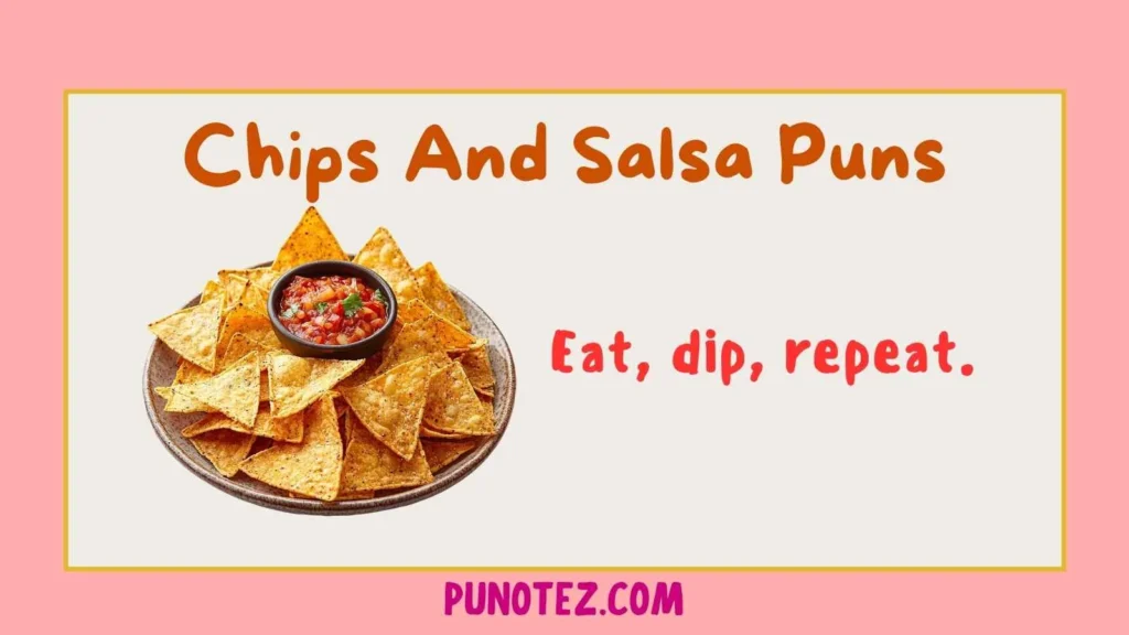 chips and salsa puns