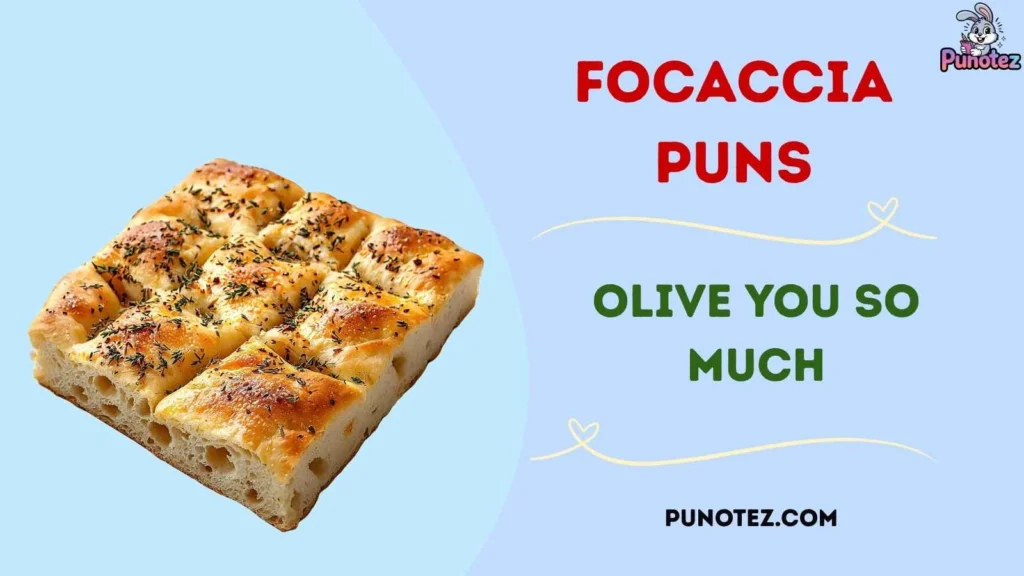 Clever Focaccia Puns