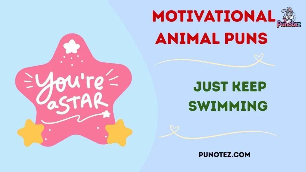 Clever Motivational Animal Puns