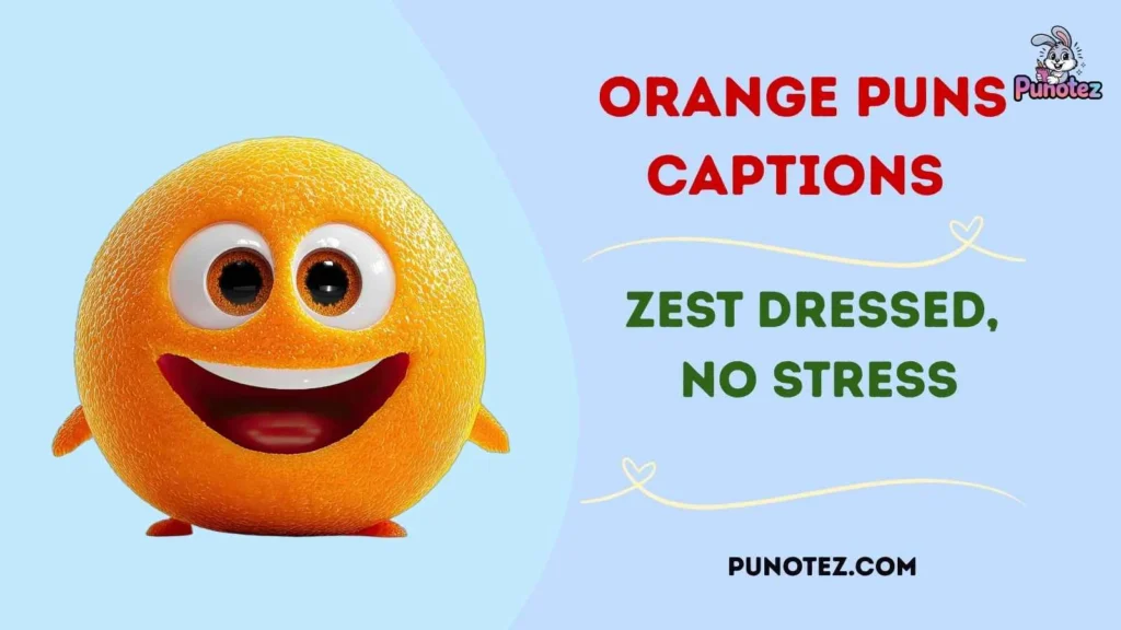 Clever Orange Puns for Instagram