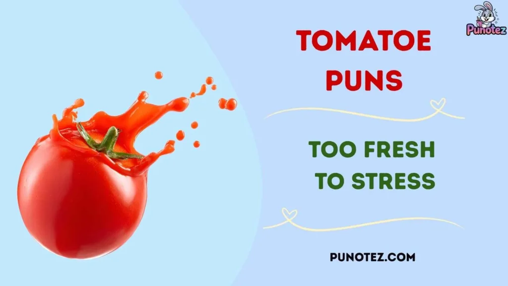 Clever Tomatoe Puns