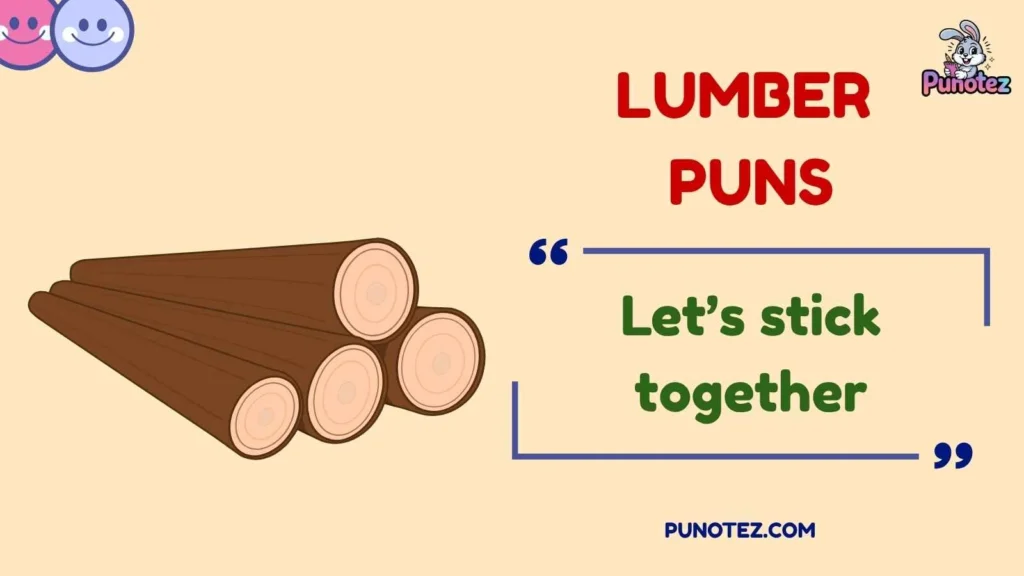Funny Lumber Puns and Captions
