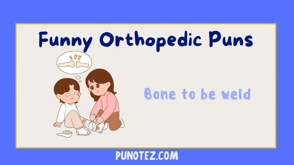 funny orthopedic puns