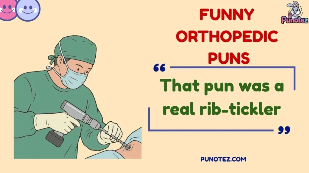 Funny Orthopedic Puns and Captions
