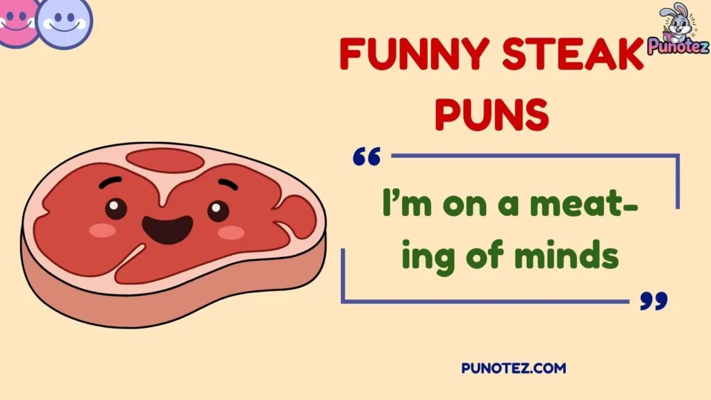Funny Steak Puns and Captions