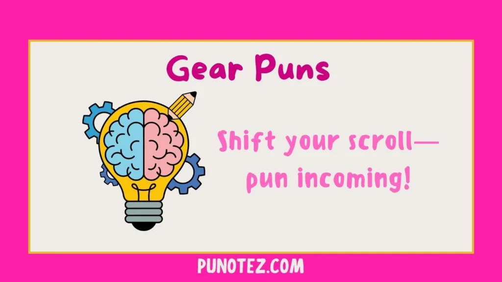 gear puns