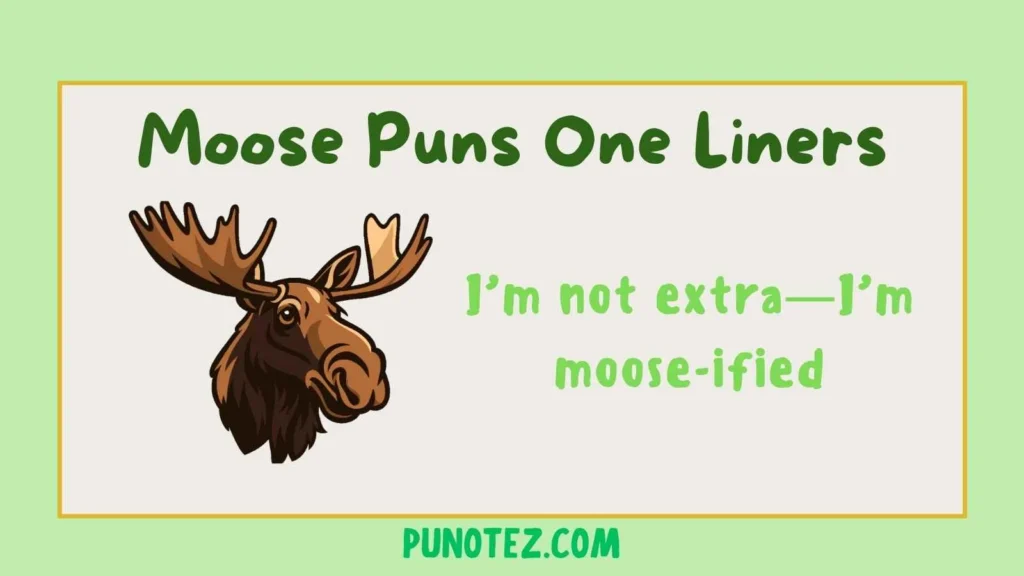moose puns one liners