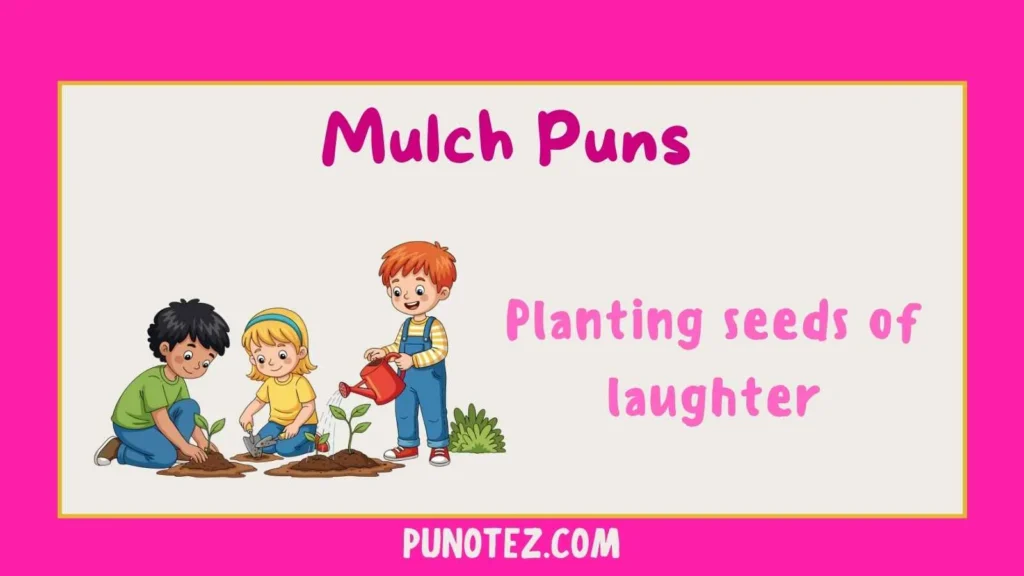 mulch puns