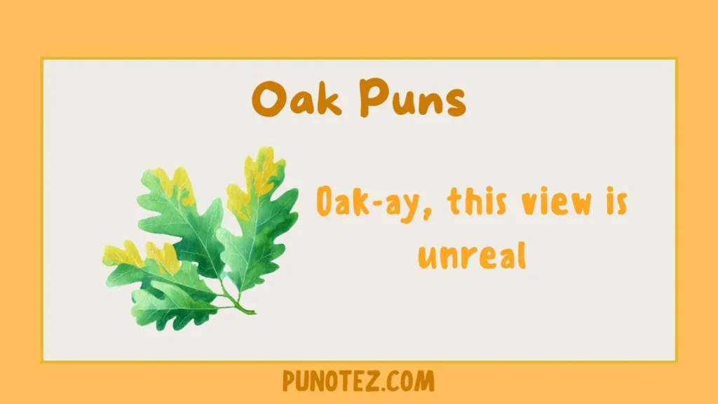 oak puns