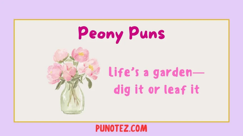 peony puns