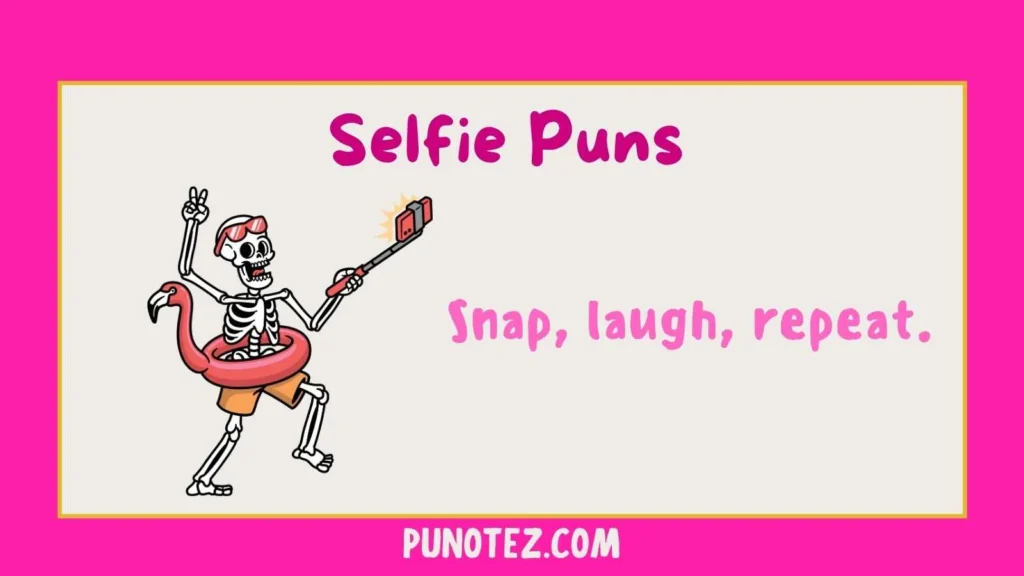 selfie puns