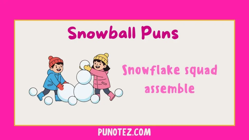 snowball puns
