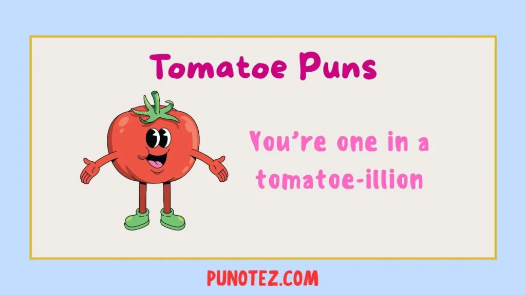 tomatoe puns